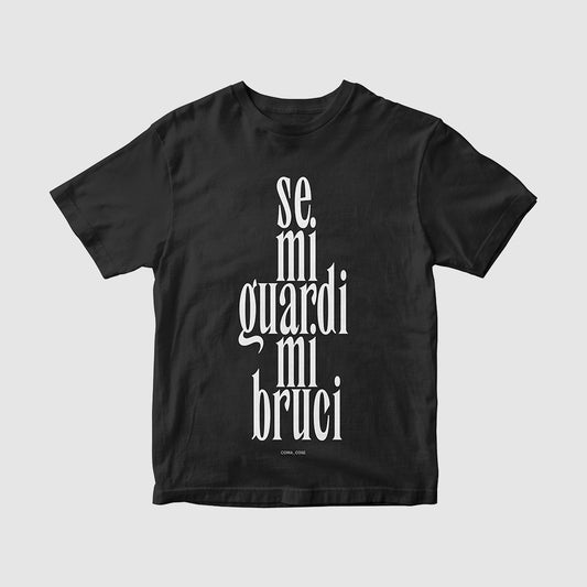 COMA_COSE / "IF YOU LOOK AT ME YOU BURN ME" BLACK Tee